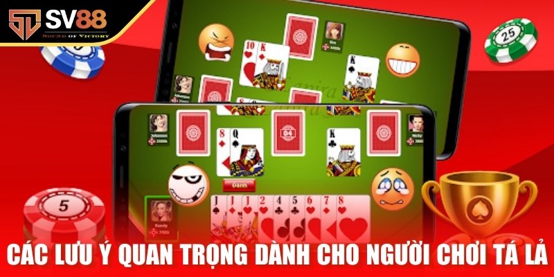 Các lưu ý quan trọng dành cho người chơi Tá Lả