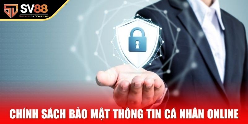 Chính sách bảo mật thông tin cá nhân online