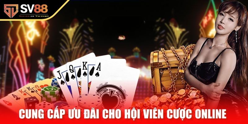 Cung cấp ưu đãi cho hội viên cược online