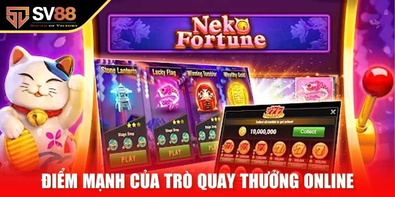 Điểm mạnh của trò quay thưởng online