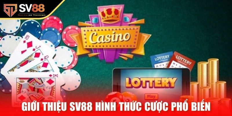 Giới thiệu SV88 hình thức cược phổ biến