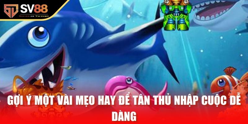 Gợi ý một vài mẹo hay để tân thủ nhập cuộc dễ dàng
