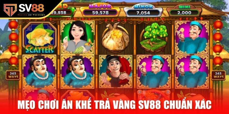 Mẹo chơi ăn khế trả vàng SV88 chuẩn xác