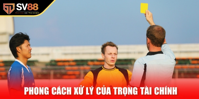 Thói quen và phong cách xử lý của trọng tài chính