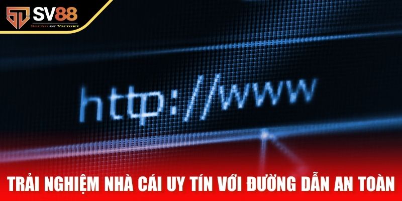 Trải nghiệm nhà cái uy tín với đường dẫn an toàn