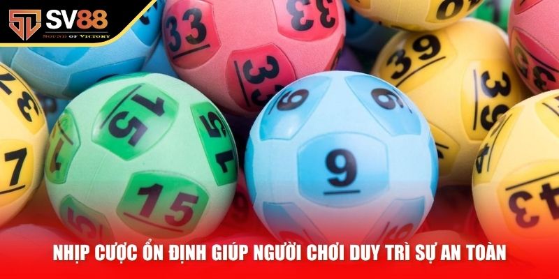 Nhịp cược ổn định giúp người chơi duy trì sự an toàn